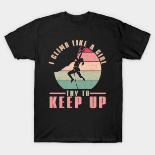 I Climb Like A Girl Climbing T-Shirt